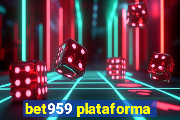 bet959 plataforma